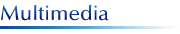 Multimedia